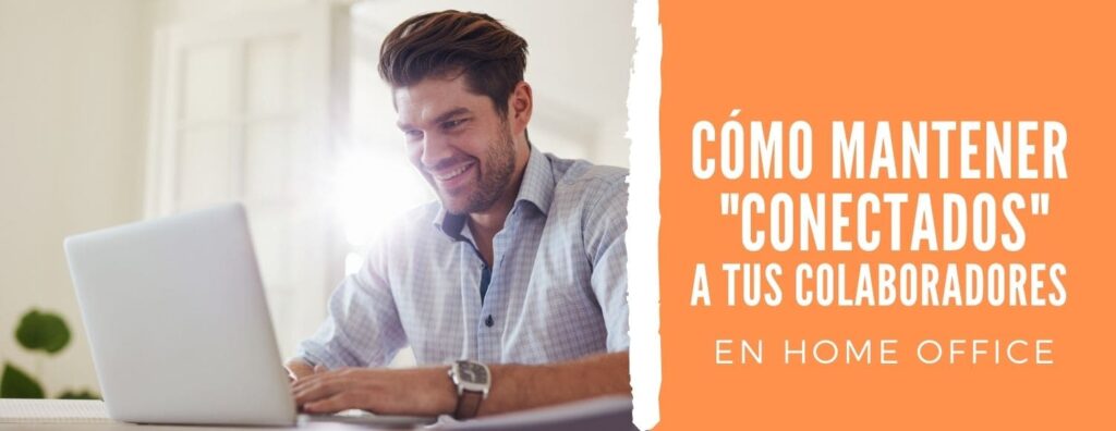 Como mantener a tu personal conectado en home office